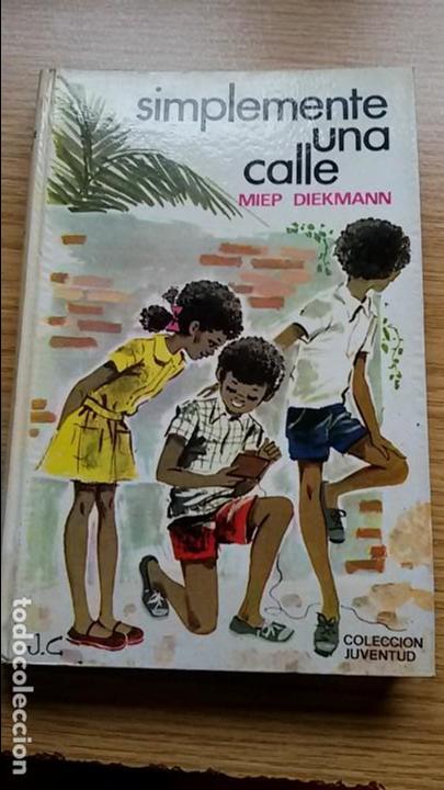 Libros de segunda mano: Simplemente una calle. Miep Diekmann.Coleccion Juventud. - Foto 1