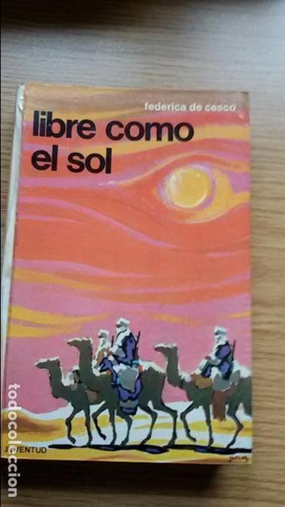 Libros de segunda mano: Libre como el sol. Federica de Cesco.Juventud. - Foto 1