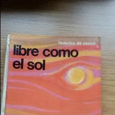 Libros de segunda mano: LIBRE COMO EL SOL. FEDERICA DE CESCO.JUVENTUD.. Lote 124555135