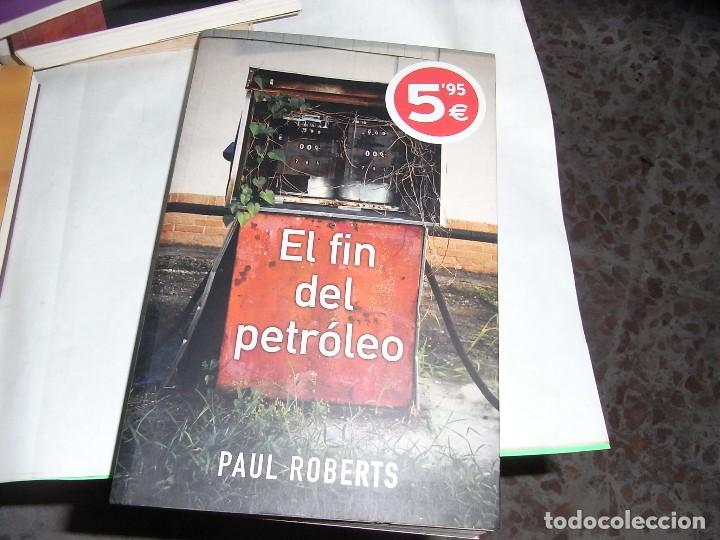 Libros de segunda mano: Paul Roberts, El fin del petroleo, Ed. B - Foto 1