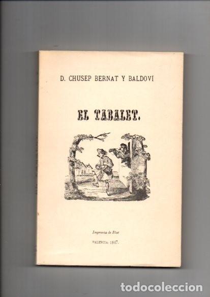 Libros de segunda mano: EL TABALET - D. CHUSEP BERNAT Y BALDOV&Iacute; - FACSIMIL 1980 - Foto 1