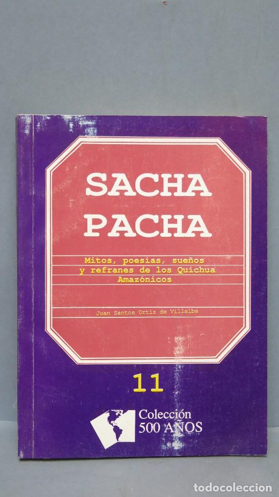Libros de segunda mano: SACHA PACHA. MITOS POESIA SUE&Ntilde;OS Y REFRANES DE LOS QUICHUA AMAZONICOS - Foto 1