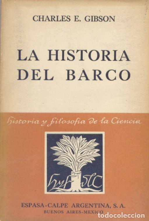 Libros de segunda mano: GIBSON, Charles E.  La Historia del Barco. 1953. - Foto 1