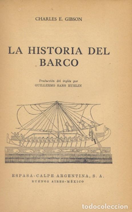 Libros de segunda mano: GIBSON, Charles E.  La Historia del Barco. 1953. - Foto 2