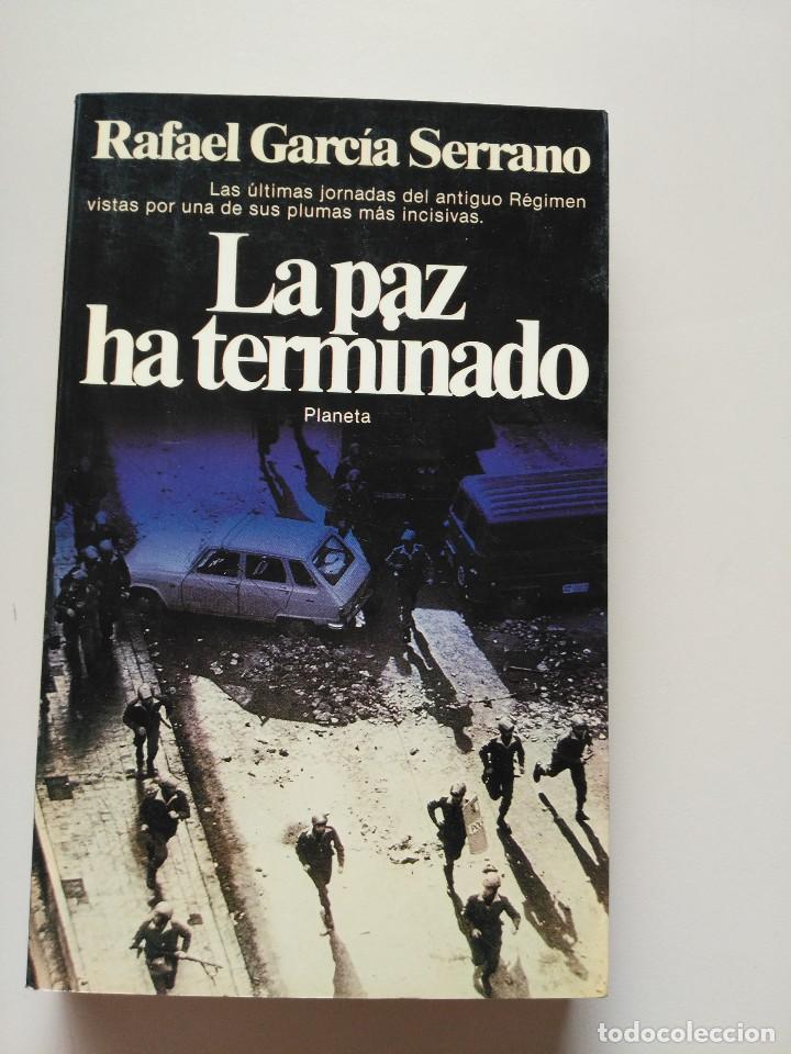 Libros de segunda mano: LA PAZ HA TERMINADO RAFAEL GARC&Iacute;A SERRANO - Foto 1