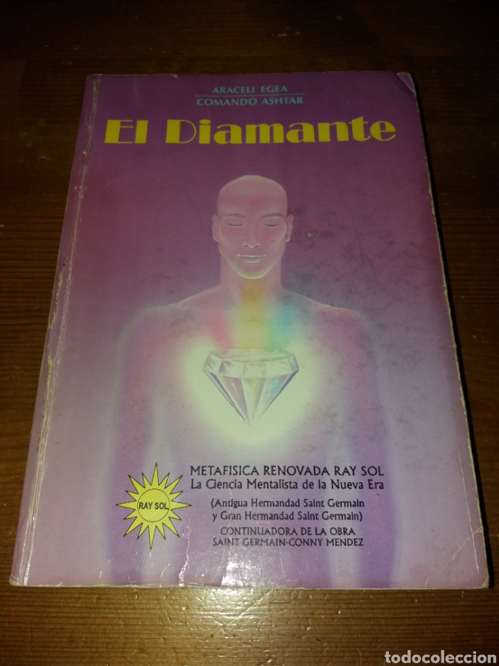 Libros de segunda mano: EL DIAMANTE - METAF&Iacute;SICA RENOVADA RAY SOL - ARACELI EGEA - COMANDO ASHTAR - Foto 1