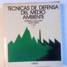 Libros de segunda mano: TÉCNICAS DE DEFENSA DEL MEDIO AMBIENTE TOMO II FEDERICO DE LORA-JOAN MIRO. ED. LABOR, 1978 . Lote 125511039