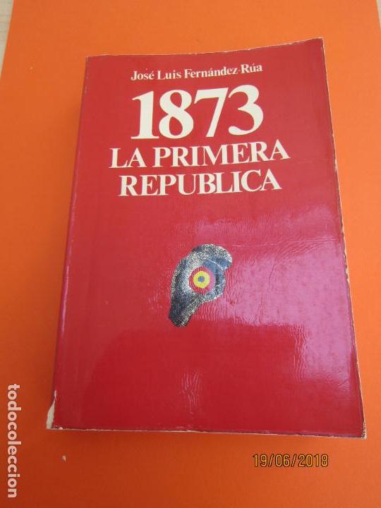 Libros de segunda mano: FERN&Aacute;NDEZ R&Uacute;A. JOS&Eacute; LUIS, 1873 LA PRIMERA REPUBLICA - Foto 1