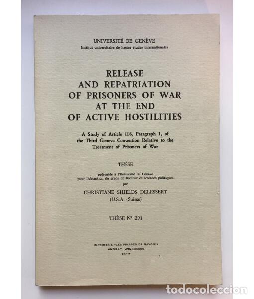 Libros de segunda mano: RELEASE AND REPATRIATION OF PRISONER OF WAR AT THE END OF ACTIVE HOSTILITIES&nbsp; . SHIELD DELESSERT, Ch
