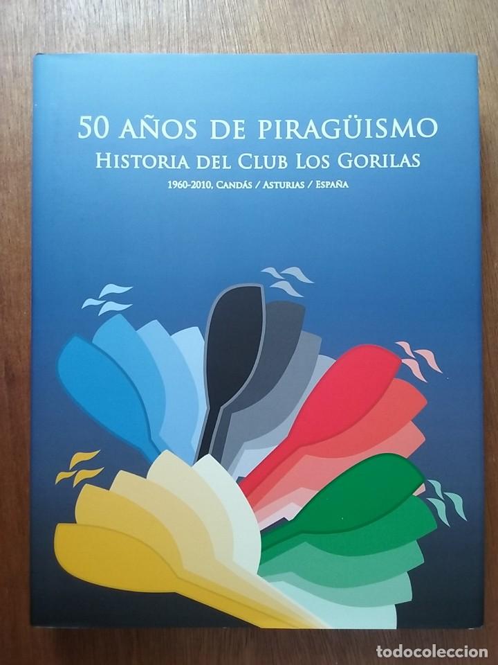 Livres d'occasion: 50 A&Ntilde;OS DE PIRAG&Uuml;ISMO, HISTORIA DEL CLUB LOS GORILAS, 1960 2010, CANDAS, ASTURIAS