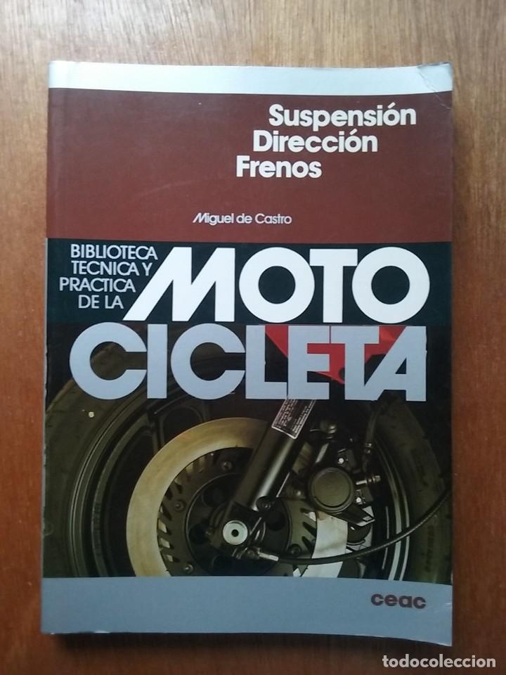 Gebrauchte B&uuml;cher: SUSPENSION DIRECCION FRENOS, MIGUEL DE CASTRO, BIBLIOTECA TECNICA Y PRACTICA DE LA MOTOCICLETA, CEAC