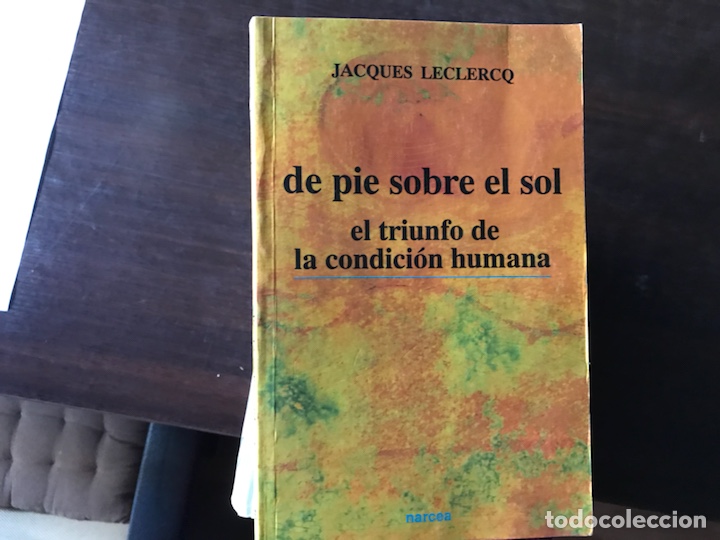 Libros de segunda mano: De pie sobre el sol. El triunfo de la condici&oacute;n humana. Jacques Leclercq - Foto 1