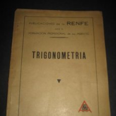Libros de segunda mano: LIBRO TRENES RENFE. TRIGONOMETRIA 1954. TREN, FERROCARRIL, FERROCARRILES.. Lote 126125207