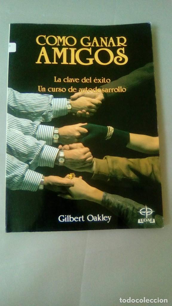 Libros de segunda mano: COMO GANAR AMIGOS.- LA CLAVE DEL EXITO.- GILBERT OAKLEY - Foto 1