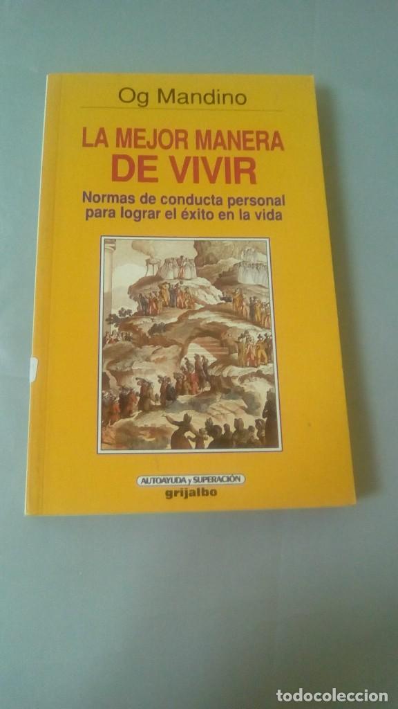 Libros de segunda mano: LA MEJOR MANERA DE VIVIR.- OG MANDINO