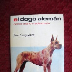 Libros de segunda mano: EL DOGO ALEMÁN CÓMO CRIARLO Y ADIESTRARLO. PERROS. AÑO 1976. Lote 126238267