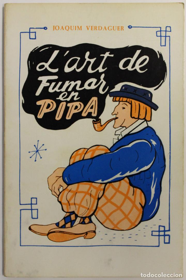 Libros de segunda mano: LART DE FUMAR EN PIPA. VERDAGUER, Joaquim. - Foto 1