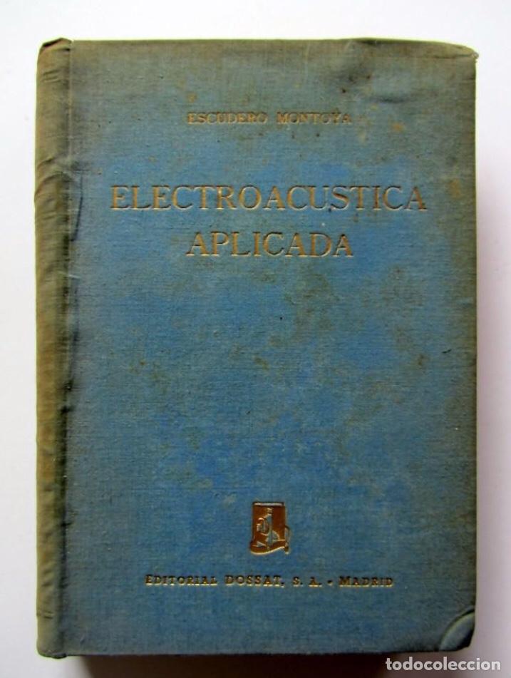 Libros de segunda mano: ELECTROAC&Uacute;STICA APLICADA Editorial Dossat S.A.	1954. - Foto 1