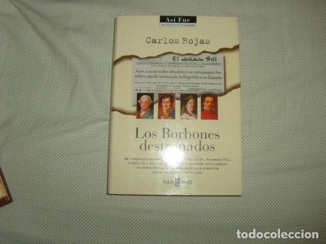 Libros de segunda mano: LOS BORBONES DESTRONADOS . CARLOS ROJAS - Foto 1