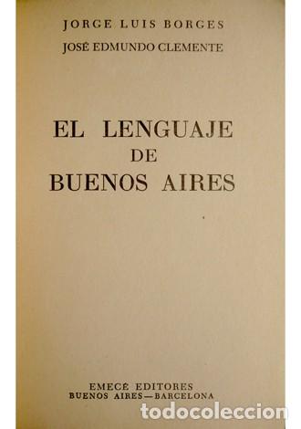 Libros de segunda mano: BORGES (y) CLEMENTE. El lenguaje de Buenos Aires. Cuarta edici&oacute;n ampliada. 1968. - Foto 2