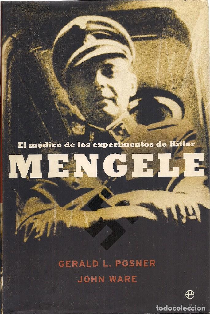 Libros de segunda mano: Gerald L. POSNER y John WARE : Mengele. El m&eacute;dico de los experimentos de Hitler. (2001) - Foto 1
