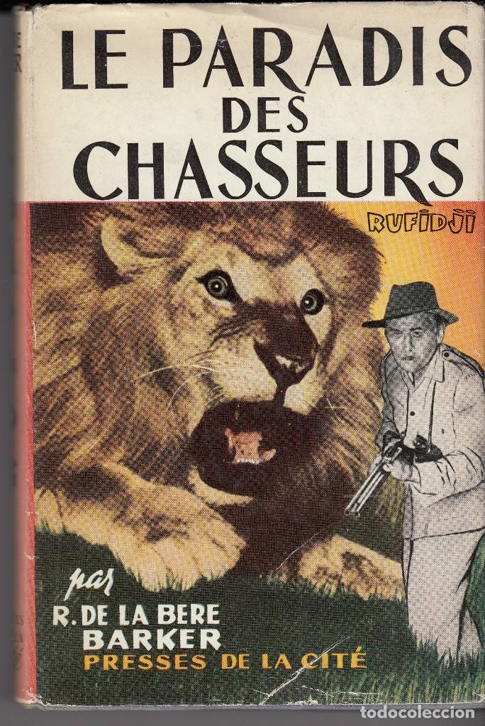 Second hand books: R. DE LA VERE BARKER: RUFIDJI. LE PARADIS DES CHASSEURS. PARIS, 1954. CAZA.