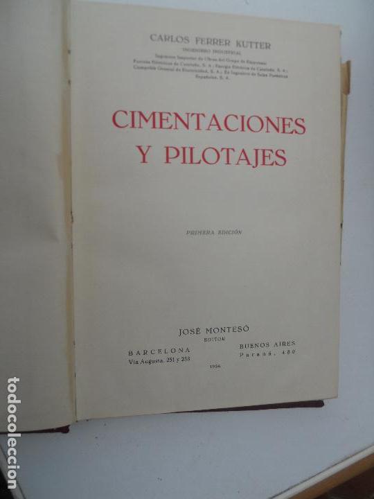 Libros de segunda mano: CIMENTACIONES Y PILOTAJES CARLOS FERRER KUTTER PRIMERA EDICI&Oacute;N A&Ntilde;O 1956. - Foto 2