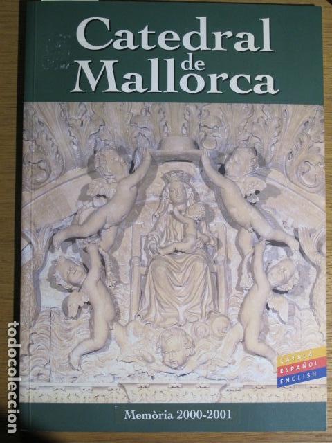 Libros de segunda mano: Catedral de Mallorca. Memoria 2000-2001. Textos. Catal&agrave;, espa&ntilde;ol, ingl&eacute;s - Foto 1