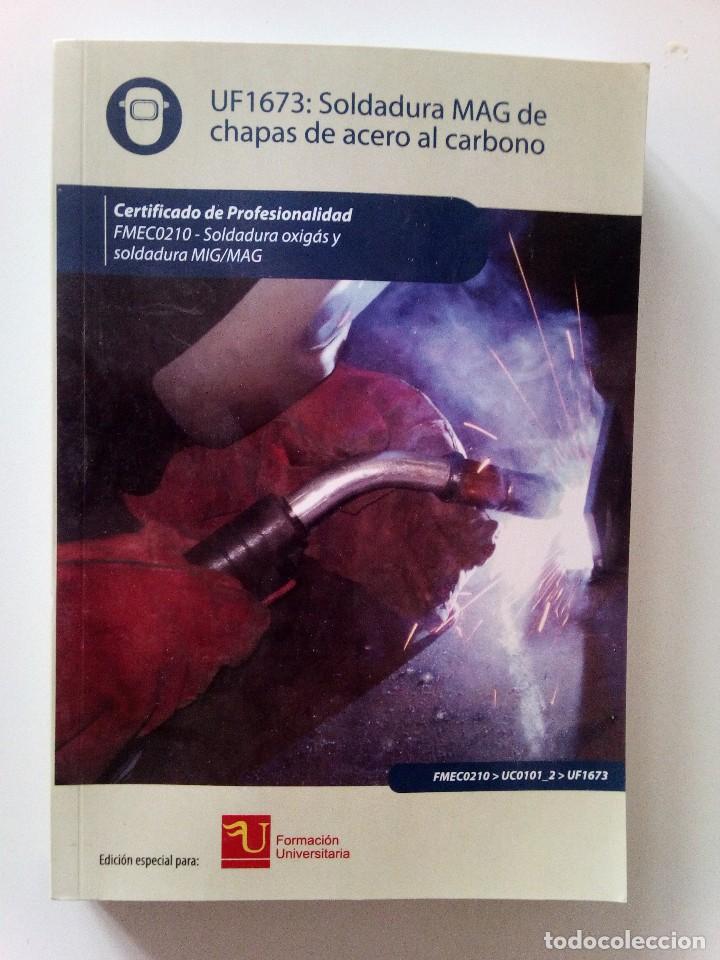 Libros de segunda mano: UF 1673 Soldadura MAG de chapas de acero al carbono