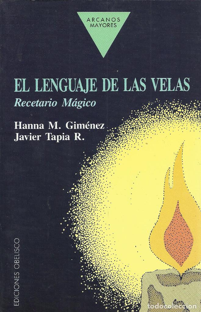Libros de segunda mano: Hanna M. Gim&eacute;nez/Javier Tapia-El lenguaje de las velas:recetario m&aacute;gico.Obelisco.2000.