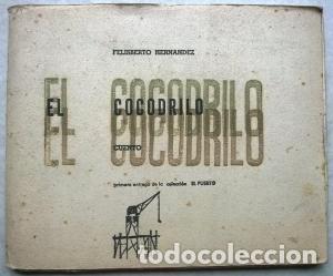Libros de segunda mano: FELISBERTO HERN&Aacute;NDEZ - El cocodrilo - Firmado Primera edicion - Foto 1
