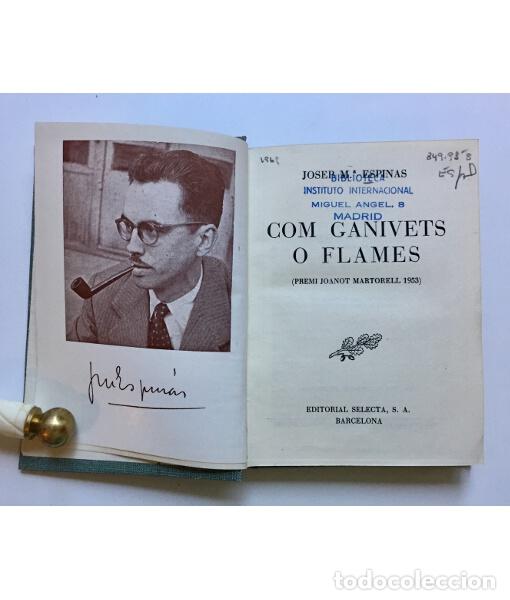Libros de segunda mano: COM GANIVETS O FLAMES . ESPINAS, Josep M&ordf;. Editorial Selecta. 1954. Primera edici&oacute;n - Foto 1