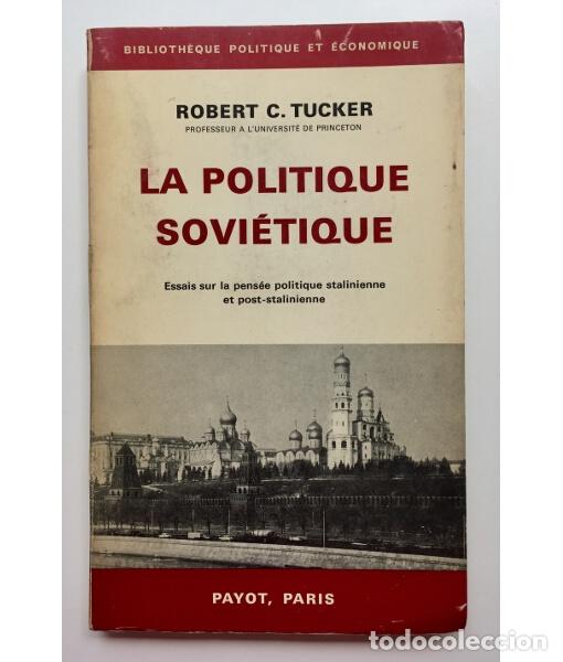 Libros de segunda mano: LA POLITIQUE SOVI&Eacute;TIQUE. ESSAIS SUR LA PENS&Eacute;E POLITIQUE STALINIENNE ET POST-STALINIENNE. TUCKER, Rob