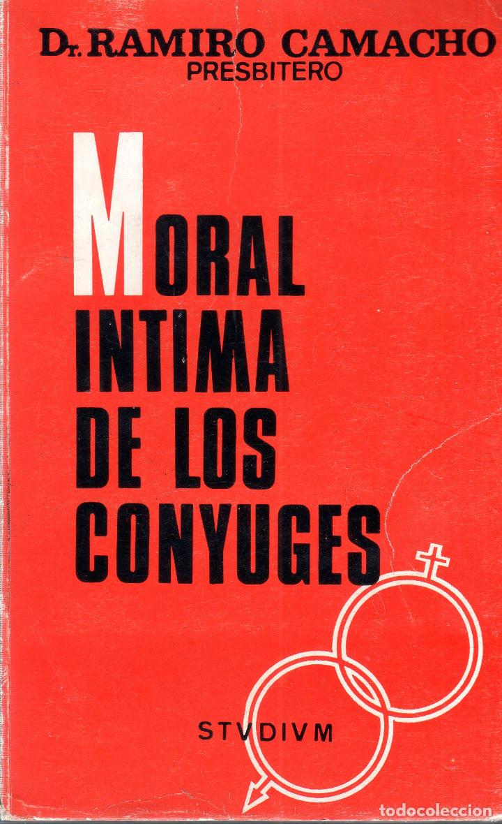 Libros de segunda mano: MORAL INTIMA DE LOS CONYUGES. DR. RAMIRO CAMACHO, PBRO. 1966. - Foto 1