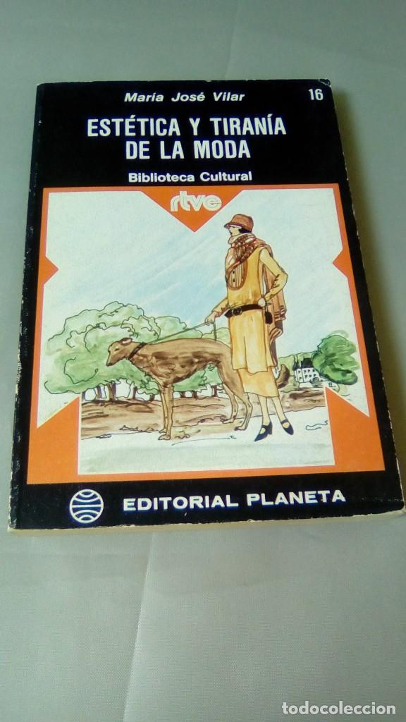 Libri di seconda mano: ESTETICA Y TIRAN&Iacute;A DE LA MODA.- MARIA JOSE VILAR