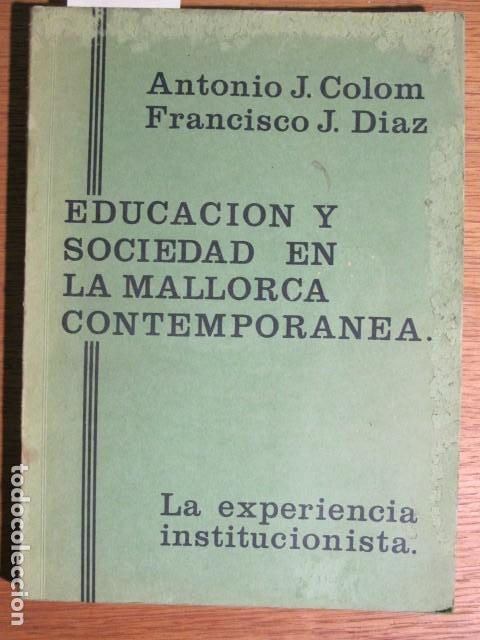 Livres d'occasion: Educaci&oacute;n y sociedad en la Mallorca contempor&aacute;nea. La experiencia institucionalista