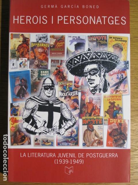 Libri di seconda mano: Herois i personatges. La literatura juvenil de posguerra (1939-1949). Per Germ&agrave; Garcia Bonet