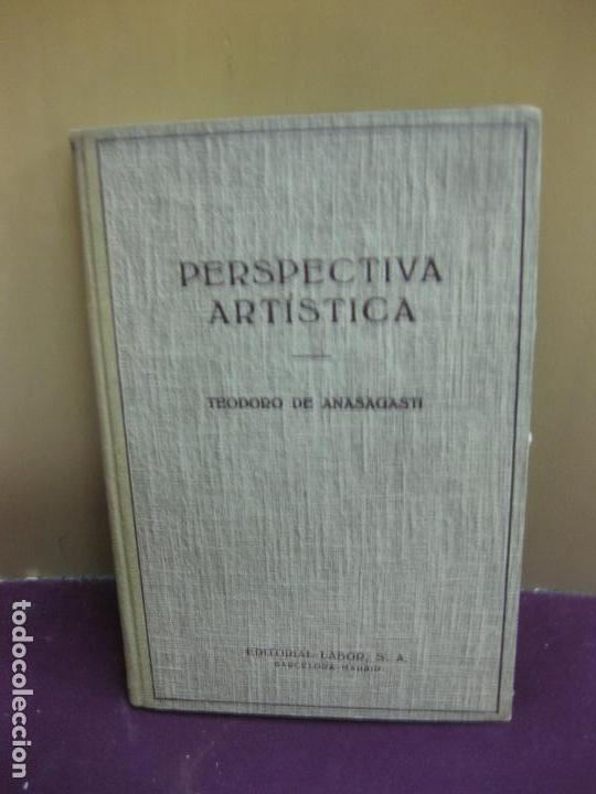 Libros de segunda mano: PERSPECTIVA ARTISTICA. TEODORO DE ANASAGASTI. EDITORIAL LABOR 1951. - Foto 1