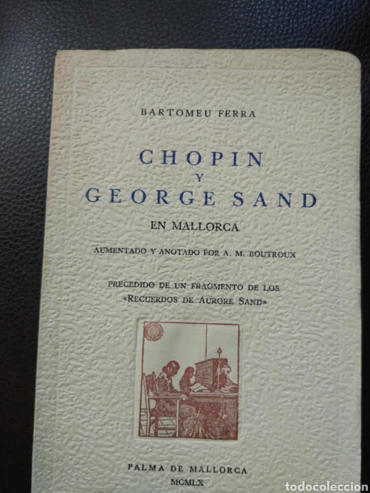 Libros de segunda mano: LIBRO, CHOPIN Y GEORGE SAND EN MALLORCA, BARTOLOME FERRA. EDICIONES LA CARTUJA - Foto 2