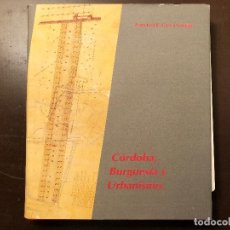 Libros de segunda mano: CÓRDOBA BURGUESÍA Y URBANISMO(33€)