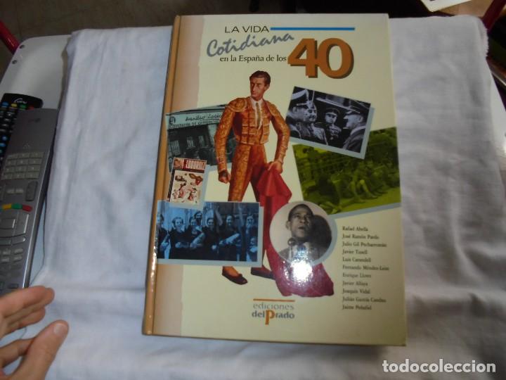 Libros de segunda mano: LA VIDA COTIDIANA EN LA ESPA&Ntilde;A DE LOS 40.EDICIONES DEL PRADO 1990