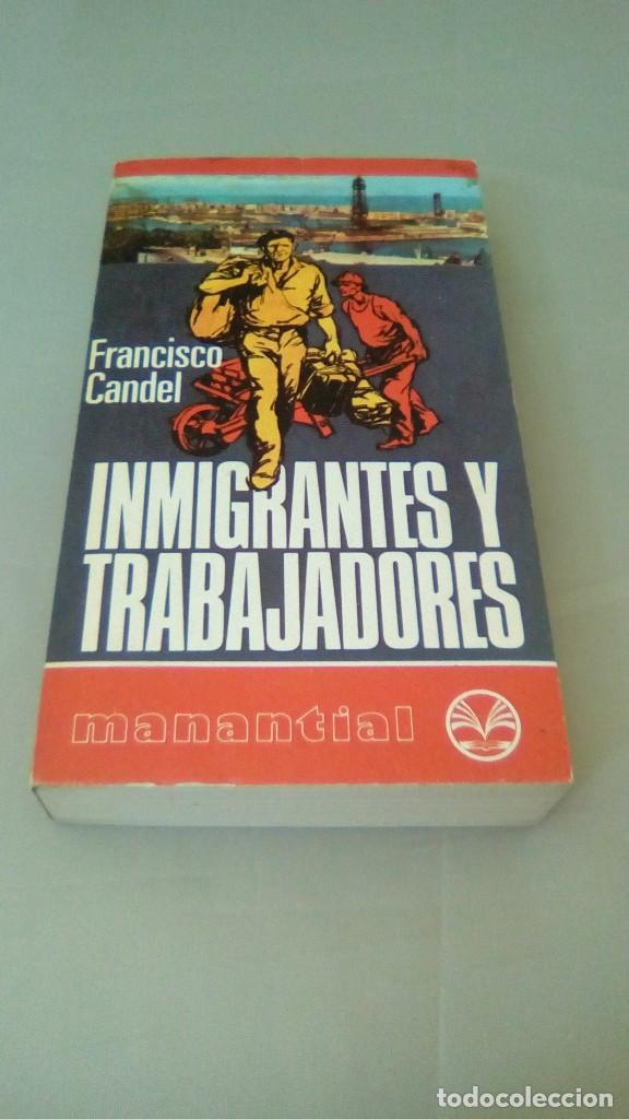 Libros de segunda mano: INMIGRANTES Y TRABAJADORES.- FRANCISCO CANDEL - Foto 1