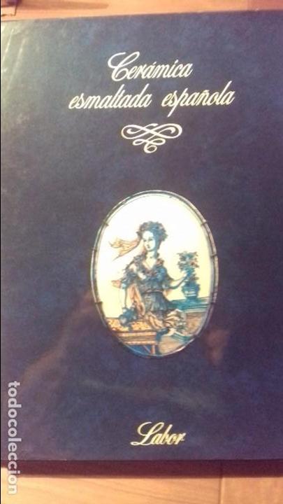 Libros de segunda mano: CER&Aacute;MICA ESMALTADA ESPA&Ntilde;OLA. VV.AA. - Foto 1
