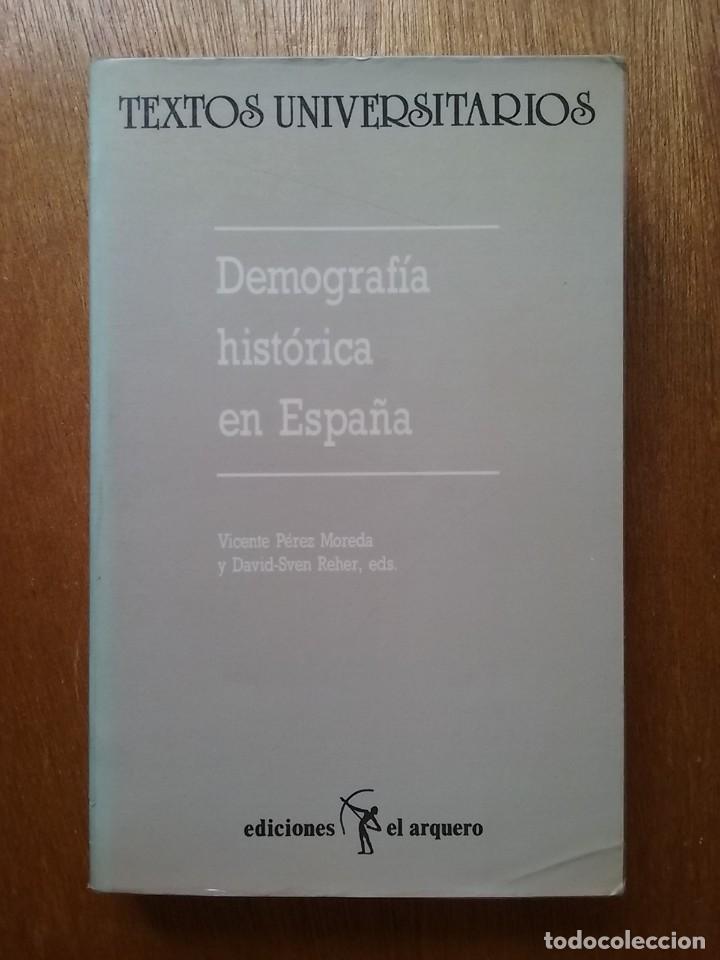 Livres d'occasion: DEMOGRAFIA HISTORICA EN ESPA&Ntilde;A, VICENTE PEREZ MOREDA, DAVID SVEN REHER, EDICIONES EL ARQUERO, 1988