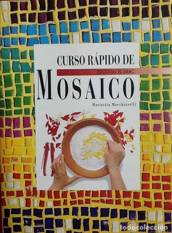 Libros de segunda mano: Curso r&aacute;pido de Mosaico. Mariarita Macchiavelli. - Foto 1