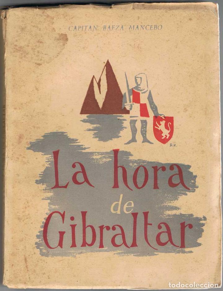 Libros de segunda mano: La hora de Gibraltar - Capit&aacute;n Baeza Mancebo - Foto 1