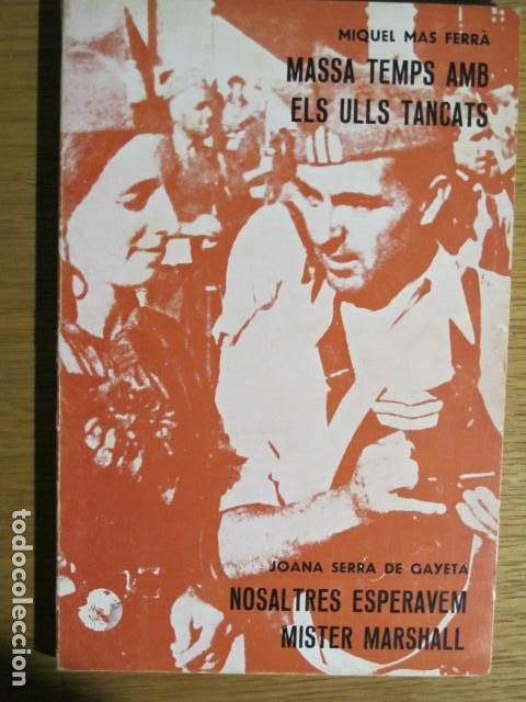 Second hand books: Massa temps amb els ulls tancats. Miquel Mas Ferra, Campos, Mallorca, 1976