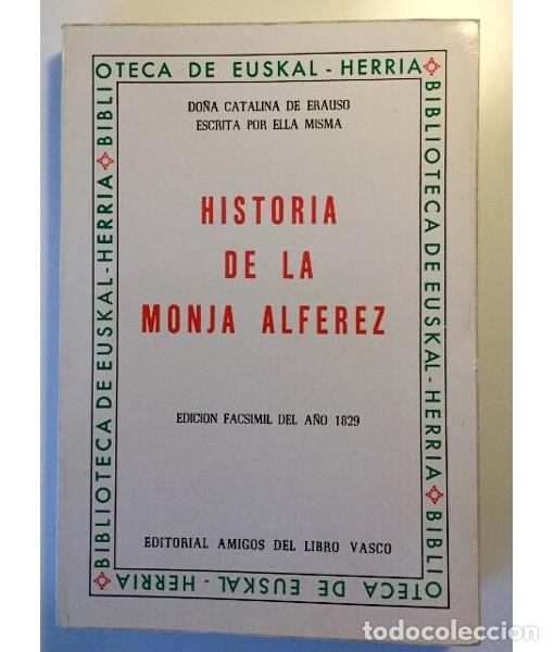 Libros de segunda mano: HISTORIA DE LA MONJA ALFEREZ. An&oacute;nimo. Amigos del libro Vasco. 1986. - Foto 1