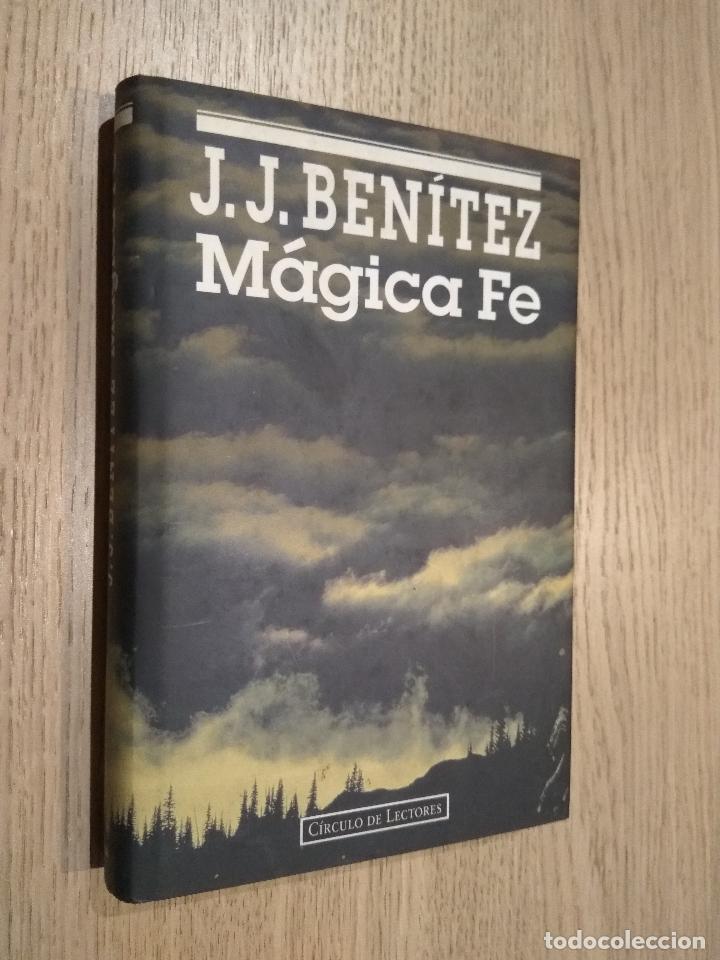 Libros de segunda mano: M&Aacute;GICA FE J.J. BEN&Iacute;TEZ, ED. C&Iacute;RCULO DE LECTORES - Foto 1