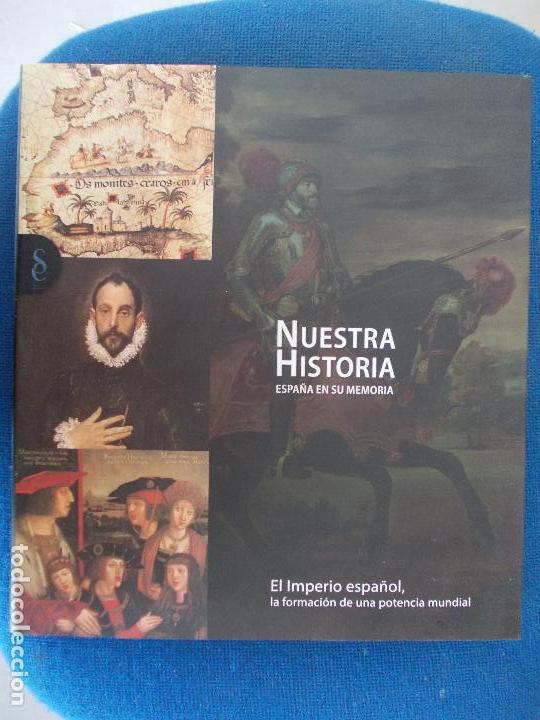 Libros de segunda mano: NUESTRA HISTORIA ESPA&Ntilde;A EN SU MEMORIA  EL IMPERIO ESPA&Ntilde;OL - Foto 1